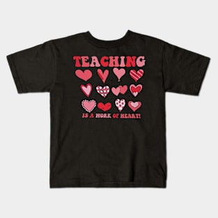 Women Groovy Teaching Is A Work Of Heart Teacher Valentine Kids T-Shirt